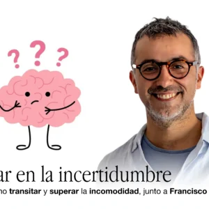 Avanzar en la incertidumbre (Junto a Francisco Videla)